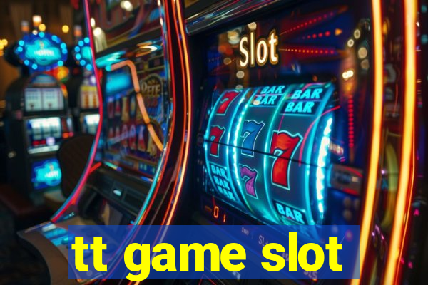 tt game slot